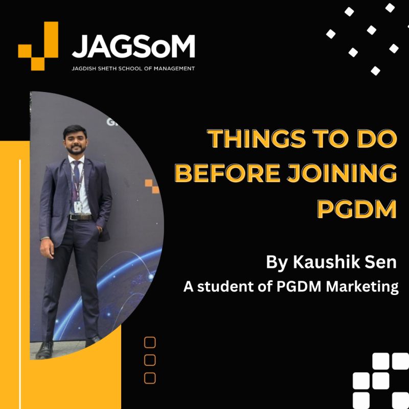 Things to Do Before Joining PGDM – By Kaushik Sen